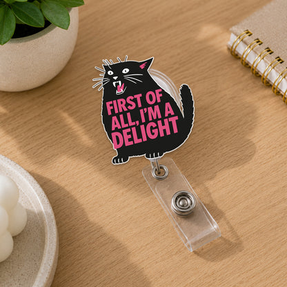 First Of All I'm A Delight Black Cat Badge Reel, Funny Cat Acrylic Badge Reel, Retractable ID Holder, Nurse Gift