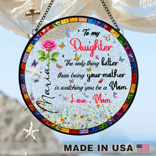 Mother and Daughter Glass Suncatcher, To My Daughter Gift, The Only Thing Better Than Being Your Mother